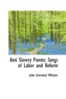 Anti Slavery Poems : Songs of Labor and Reform - Book