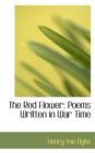 The Red Flower : Poems Written in War Time - Book
