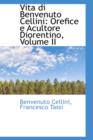 Vita Di Benvenuto Cellini : Orefice E Acultore Diorentino, Volume II - Book