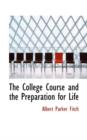 The College Course and the Preparation for Life - Book