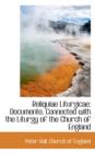 Reliquiae Liturgicae : Documente, Connected with the Liturgy of the Church of England - Book