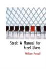 Steel : A Manual for Steel Users - Book