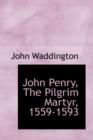 John Penry, the Pilgrim Martyr, 1559-1593 - Book