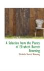 A Selection from the Poetry of Elizabeth Barrett Browning - Book