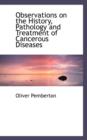 Observations on the History, Pathology and Treatment of Cancerous Diseases - Book