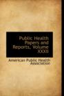 Public Health Papers and Reports, Volume XXXII - Book
