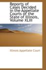 Reports of Cases Decided in the Appellate Courts of the State of Illinois, Volume XLIII - Book
