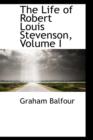 The Life of Robert Louis Stevenson, Volume I - Book
