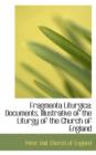 Fragmenta Liturgica : Documents, Illustrative of the Liturgy of the Church of England - Book