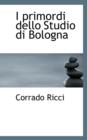 I Primordi Dello Studio Di Bologna - Book
