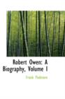 Robert Owen : A Biography, Volume I - Book