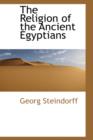 The Religion of the Ancient Egyptians - Book
