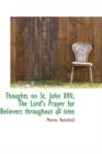 Thoughts on St. John XVII, the Lord's Prayer for Believers Throughout All Time - Book