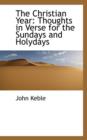 The Christian Year : Thoughts in Verse for the Sundays and Holydays - Book