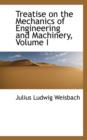 Treatise on the Mechanics of Engineering and Machinery, Volume I - Book