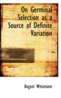 On Germinal Selection as a Source of Definite Variation - Book