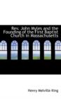 REV. John Myles and the Founding of the First Baptist Church in Massachusetts - Book