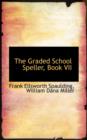 The Graded School Speller, Book VII - Book