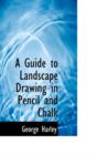 A Guide to Landscape Drawing in Pencil and Chalk - Book