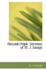 Messiah Pulpit : Sermons of M. J. Savage - Book
