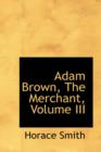 Adam Brown, the Merchant, Volume III - Book