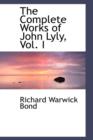 The Complete Works of John Lyly, Vol. I - Book