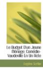 Le Budget D'Un Jeune M Nage : Com Die-Vaudeville En Un Acte - Book