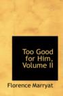 Too Good for Him, Volume II - Book