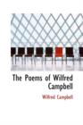 The Poems of Wilfred Campbell - Book