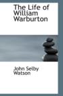 The Life of William Warburton - Book