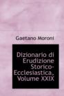 Dizionario Di Erudizione Storico-Ecclesiastica, Volume XXIX - Book