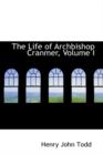 The Life of Archbishop Cranmer, Volume I - Book