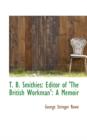 T. B. Smithies : Editor of 'The British Workman': A Memoir - Book