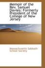 Memoir of the REV. Samuel Davies : Formerly President of the College of New Jersey - Book