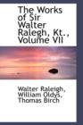 The Works of Sir Walter Ralegh, Kt., Volume VII - Book