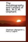 The Autobiography and Letters of Mrs. M.O.W. Oliphant - Book