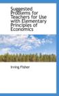 Suggested Problems for Teachers for Use with Elementary Principles of Economics - Book