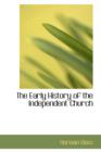 The Early History of the Independent Church - Book