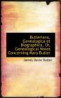 Butleriana, Genealogica Et Biographica or Genealogical Notes Concerning Mary Butler - Book