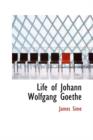 Life of Johann Wolfgang Goethe - Book