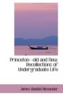Princeton--Old and New : Recollections of Undergraduate Life - Book