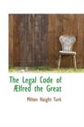 The Legal Code of Alfred the Great - Book