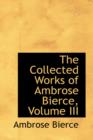 The Collected Works of Ambrose Bierce, Volume III - Book