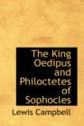 The King Oedipus and Philoctetes of Sophocles - Book