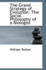 The Grand Strategy of Evolution : The Social Philosophy of a Biologist - Book