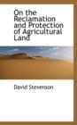 On the Reclamation and Protection of Agricultural Land - Book