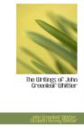 The Writings of John Greenleaf Whittier - Book