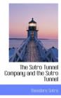The Sutro Tunnel Company and the Sutro Tunnel - Book