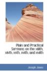 Plain and Practical Sermons on the XIIIth, Xivth, Xvth, Xvith, and Xviith - Book