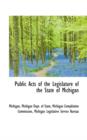 Public Acts of the Legislature of the State of Michigan - Book